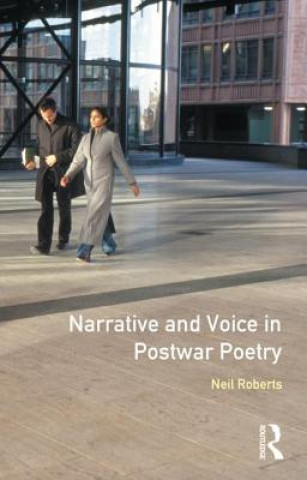 Carte Narrative and Voice in Postwar Poetry Neil (University of Sheffield; University of Plymouth University of Plymouth University of Plymouth University of Sheffield; University of Plymouth Un