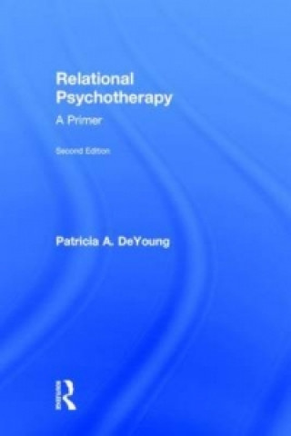 Knjiga Relational Psychotherapy Patricia A. DeYoung