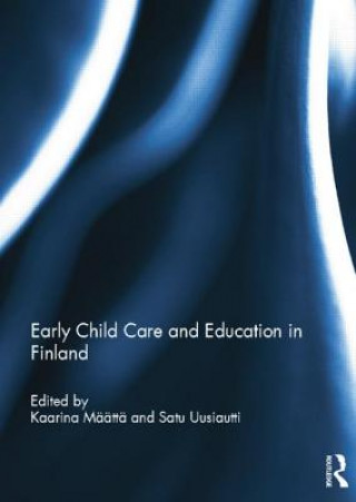 Книга Early Child Care and Education in Finland Kaarina Maatta