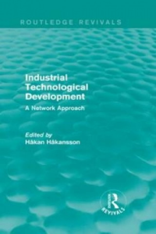 Knjiga Industrial Technological Development (Routledge Revivals) Hakan Hakansson
