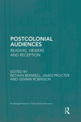 Kniha Postcolonial Audiences Bethan Benwell