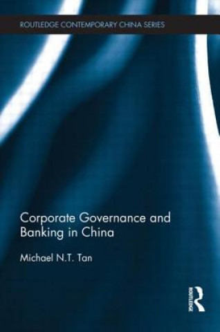 Kniha Corporate Governance and Banking in China Michael Tan