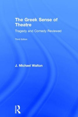 Kniha Greek Sense of Theatre J. Michael Walton