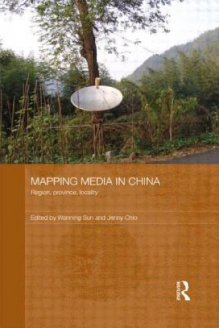 Libro Mapping Media in China Wanning Sun