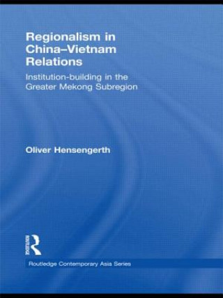 Book Regionalism in China-Vietnam Relations Oliver Hensengerth