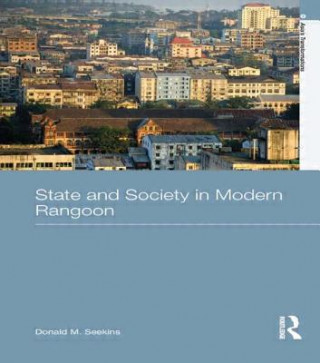 Carte State and Society in Modern Rangoon Donald M. Seekins