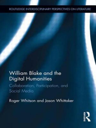 Kniha William Blake and the Digital Humanities Jason Whittaker