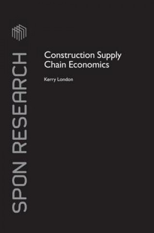 Kniha Construction Supply Chain Economics LONDON