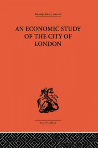 Kniha Economic Study of the City of London John Dunning