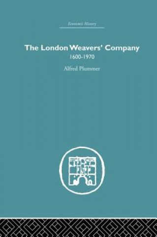 Könyv London Weaver's Company 1600 - 1970 Alfred Plummer