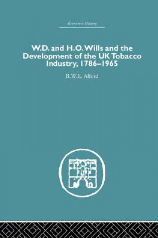 Книга W.D. & H.O. Wills and the development of the UK tobacco Industry B. W. E. Alford