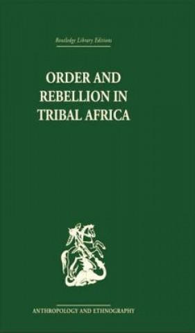 Kniha Order and Rebellion in Tribal Africa GLUCKMAN