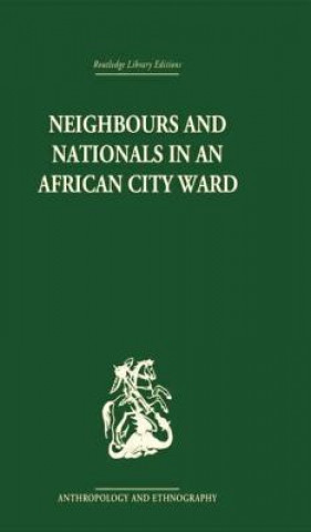 Книга Neighbours and Nationals in an African City Ward David Parkin
