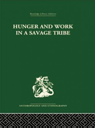 Книга Hunger and Work in a Savage Tribe Audrey I. Richards