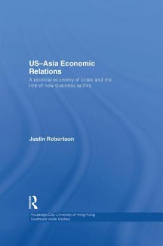 Knjiga US-Asia Economic Relations Justin Robertson