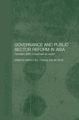 Kniha Governance and Public Sector Reform in Asia Anthony Cheung