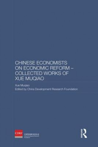 Książka Chinese Economists on Economic Reform - Collected Works of Xue Muqiao The China Development Research Foundatio