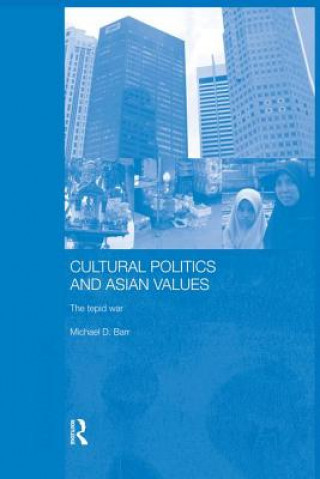 Livre Cultural Politics and Asian Values BARR