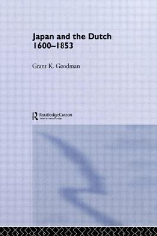 Book Japan and the Dutch 1600-1853 Grant K. Goodman