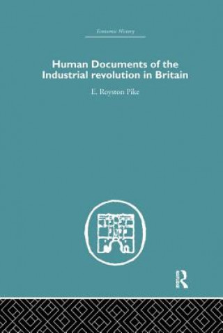 Könyv Human Documents of the Industrial Revolution In Britain PIKE