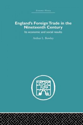Carte England's Foreign Trade in the Nineteenth Century BOWLEY