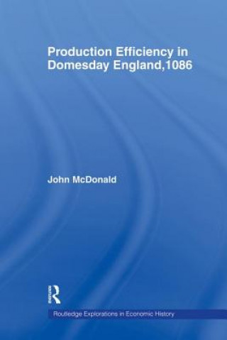 Könyv Production Efficiency in Domesday England, 1086 MCDONALD