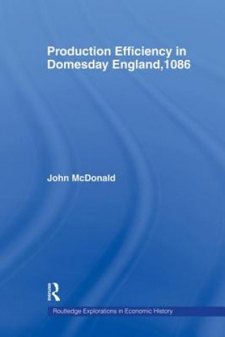 Kniha Production Efficiency in Domesday England, 1086 MCDONALD