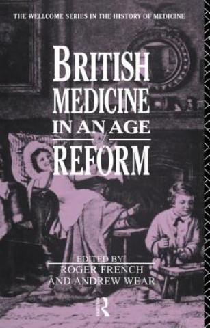 Livre British Medicine in an Age of Reform FRENCH