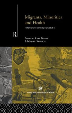 Kniha Migrants, Minorities & Health Lara Marks