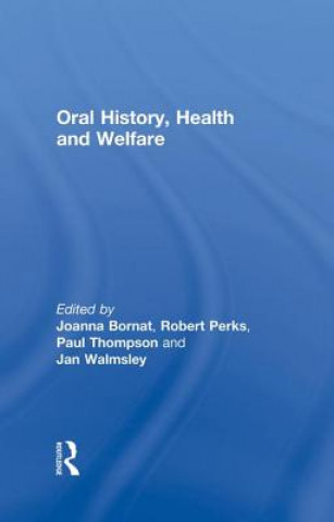 Книга Oral History, Health and Welfare Joanna Bornat