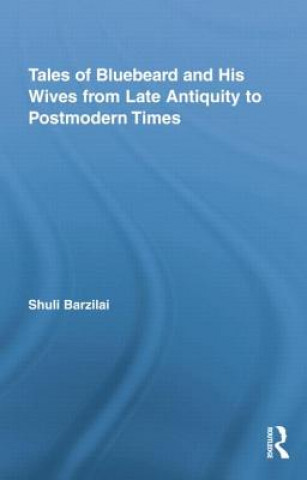 Libro Tales of Bluebeard and His Wives from Late Antiquity to Postmodern Times BARZILAI