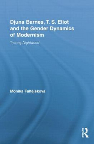 Книга Djuna Barnes, T. S. Eliot and the Gender Dynamics of Modernism Monika Lee
