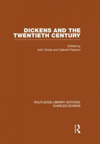 Kniha Dickens and the Twentieth Century (RLE Dickens) John Gross