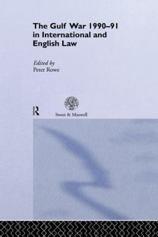 Βιβλίο Gulf War 1990-91 in International and English Law Peter Rowe