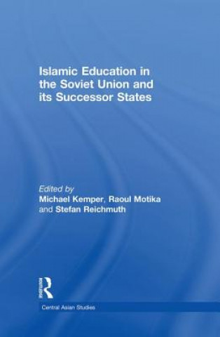 Βιβλίο Islamic Education in the Soviet Union and Its Successor States Michael Kemper