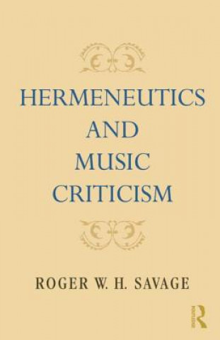 Livre Hermeneutics and Music Criticism SAVAGE