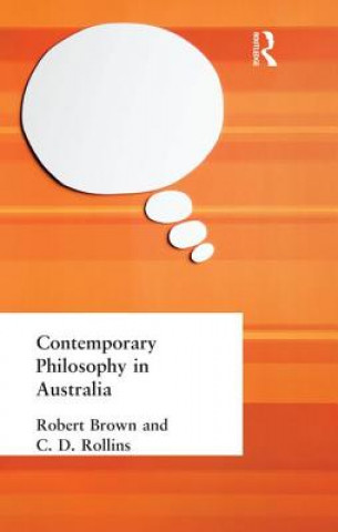 Könyv Contemporary Philosophy in Australia BROWN  ROBERT AND R