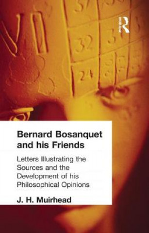 Kniha Bernard Bosanquet and his Friends MUIRHEAD  J H