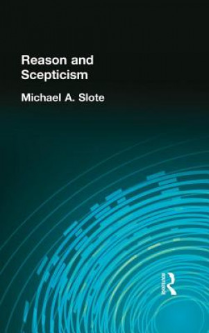 Kniha Reason and Scepticism SLOTE  MICHAEL A