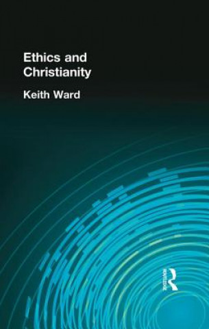 Book Ethics and Christianity WARD  KEITH