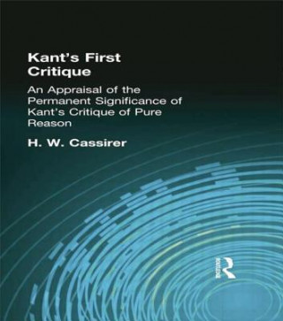 Knjiga Kant's First Critique CASSIRER  H W