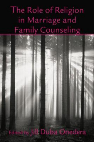 Carte Role of Religion in Marriage and Family Counseling Jill Duba Onedera