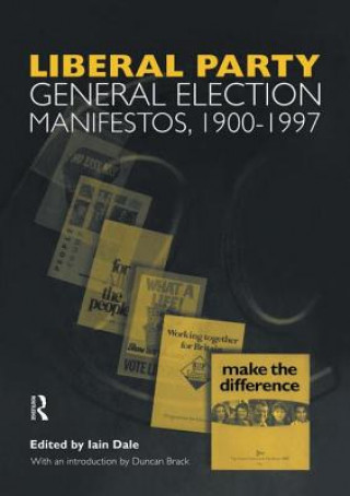Kniha Volume Three. Liberal Party General Election Manifestos 1900-1997 Iain Dale