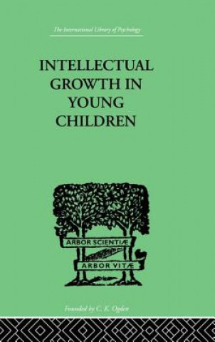 Kniha Intellectual Growth In Young Children Susan Isaacs