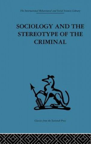 Kniha Sociology and the Stereotype of the Criminal Dennis Chapman