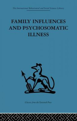 Knjiga Family Influences and Psychosomatic Illness E. M. Goldberg