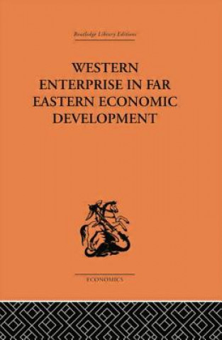 Könyv Western Enterprise in Far Eastern Economic Development Allen