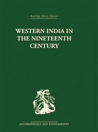 Könyv Western India in the Nineteenth Century Ravinder Kumar