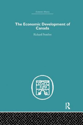 Könyv Economic Development of Canada POMFRET