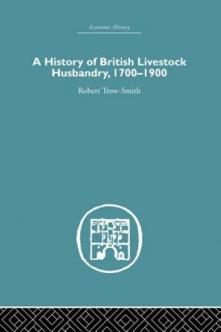 Kniha History of British Livestock Husbandry, 1700-1900 TROW SMITH